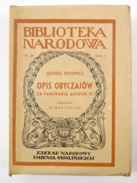 Kitowicz Jędrzej - Opis obyczajów za panowania Augusta III, BN