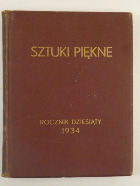 Sztuki piękne. Rocznik dziesiąty 1934