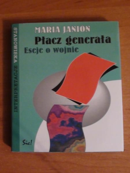 Janion Maria - Płacz generała. Eseje o wojnie