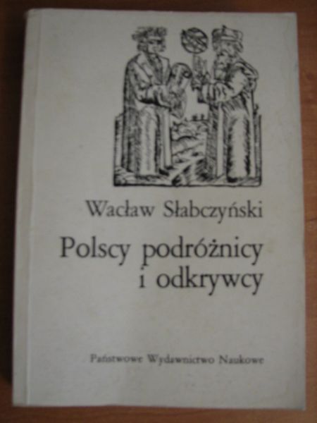 Słabczyński Wacław - Polscy podróżnicy i odkrywcy