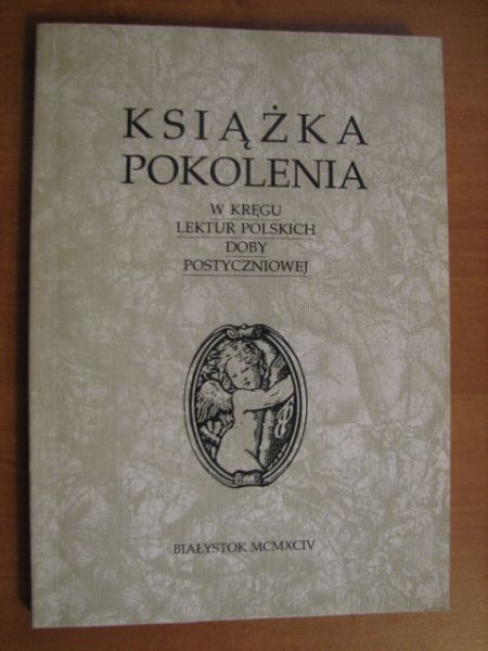 Paczoska Ewa, Sztachelska Jolanta (red.) - Książka pokolenia