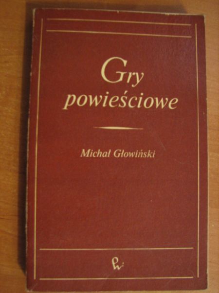 Głowiński Michał - Gry powieściowe