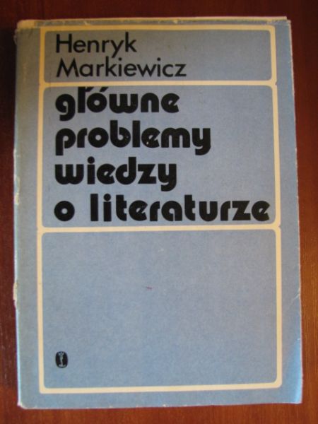 Główne problemy wiedzy o literaturze