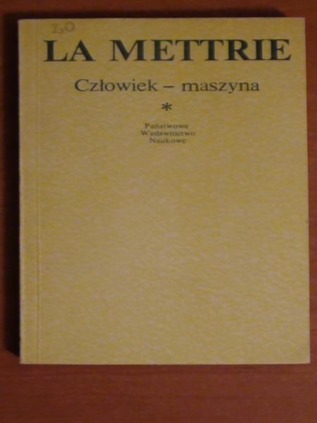 De La Mettrie Julien  Offray - Człowiek - Maszyna