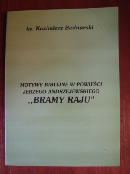 Motywy biblijne w powieści Jerzego Andrzejewskiego "Bramy raju"