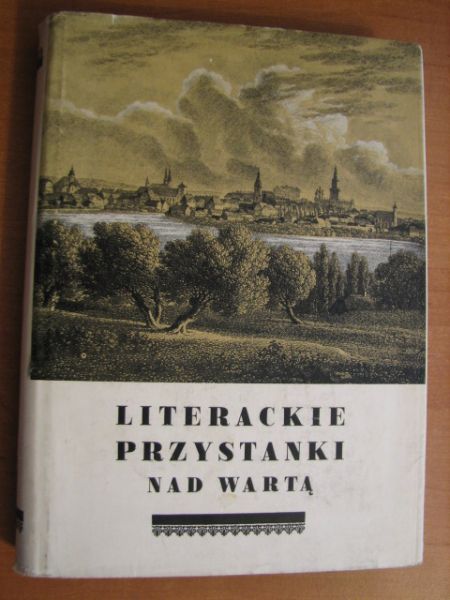 Literackie przystanki nad Wartą