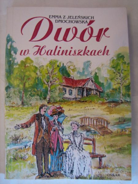 Dmochowska Emma z Jeleńskich - Dwór w Haliniszkach