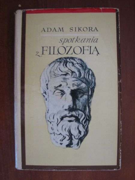 Sikora Adam - Spotkania z filozofią