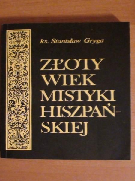 Złoty wiek mistyki hiszpańskiej. Tom I