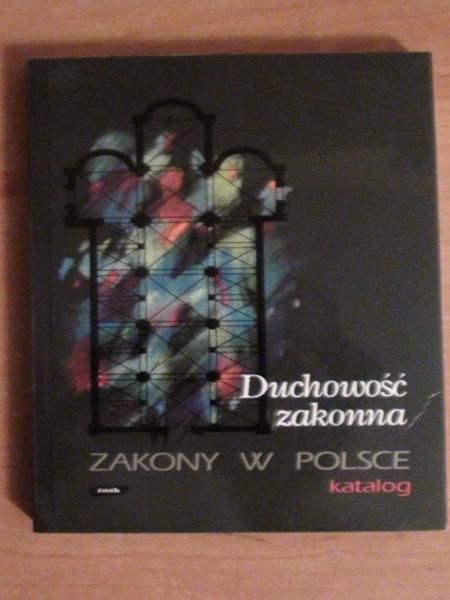 Duchowość zakonna. Zakony w Polsce