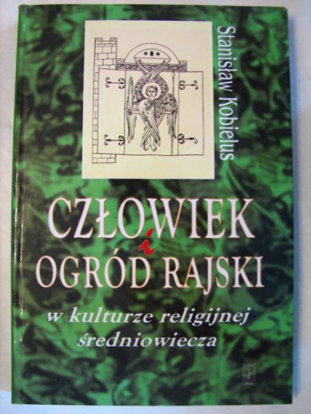 Człowiek i ogród rajski w kulturze religijnej średniowiecza