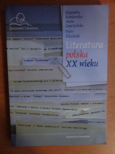 Bogumiła, Legeżyńska Anna, Śliwiński Piotr - Literatura polska XX wieku