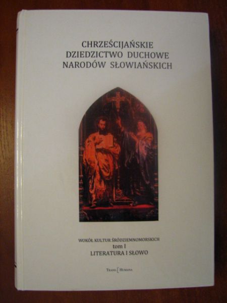 Abramowicz Zofia (red.) - Chrześcijańskie dziedzictwo duchowe narodów słowiańskich Tom I