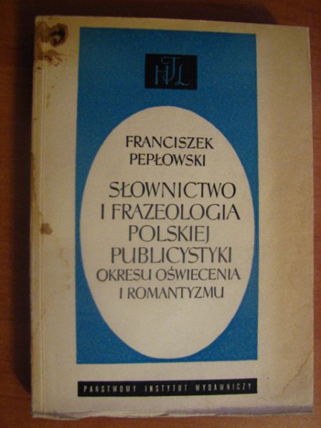 Słownictwo i frazeologia polskiej publicystyki okresu oświecenia i romantyzmu