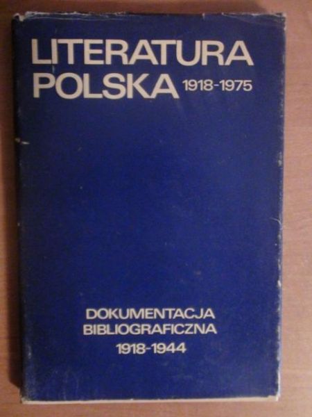 Literatura polska 1918-1975 - dokumentacja bibliograficzna