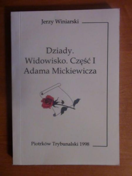 Dziady. Widowisko. Część I Adama Mickiewicza