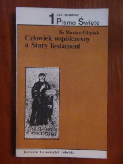 Filipiak Marian - Człowiek współczesny a Stary Testament