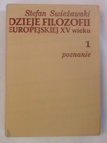 Swieżawski Stefan - Dzieje filozofii europejskiej XV wieku Tom I