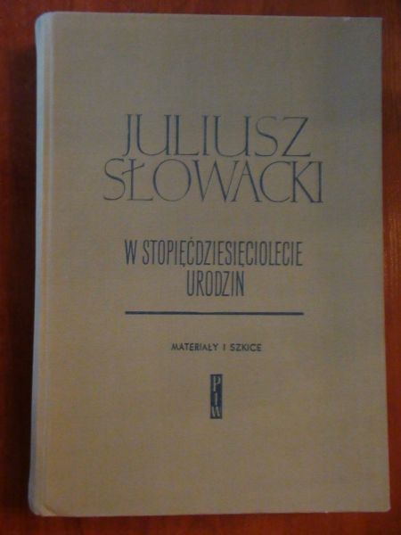 Bizan Marian, Lewinówna Zofia (red.) - Juliusz Słowacki w stopięćdziesięciolecie urodzin