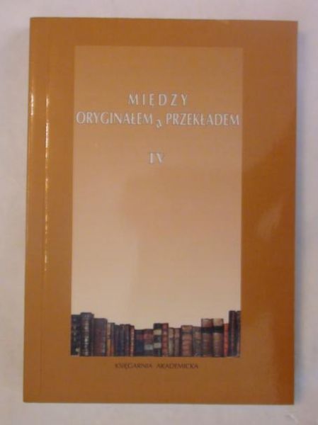 Filipowicz-Rudek Maria, Konieczna-Twardzikowa Jadwiga, Kropiwiec Urszula (red.) - Literatura polska w przekładzie Tom IV
