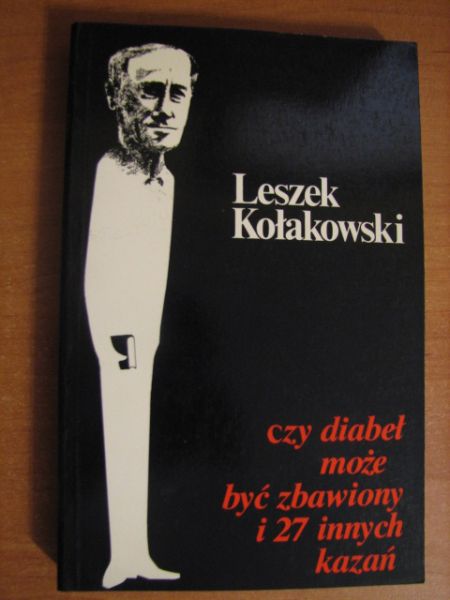 Kołakowski Leszek - Czy diabeł może być zbawiony i 27 innych kazań
