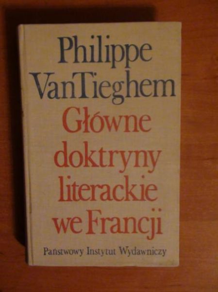 Van Tieghem Philippe - Główne doktryny literackie we Francji - od plejady do surrealizmu.