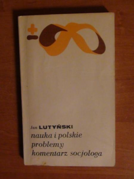 Nauka i polskie problemy . Komentarz socjologa
