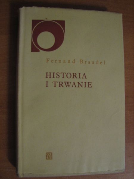 Braudel Fernand - Historia i trwanie
