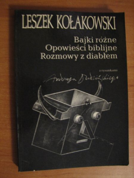 Kołakowski Leszek - Bajki różne. Opowieści biblijne. Rozmowy z diabłem