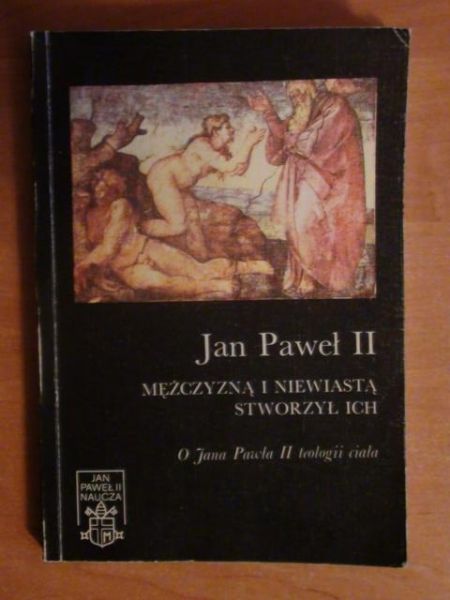 Jan Paweł II - Mężczyzną i niewiastą stworzył ich