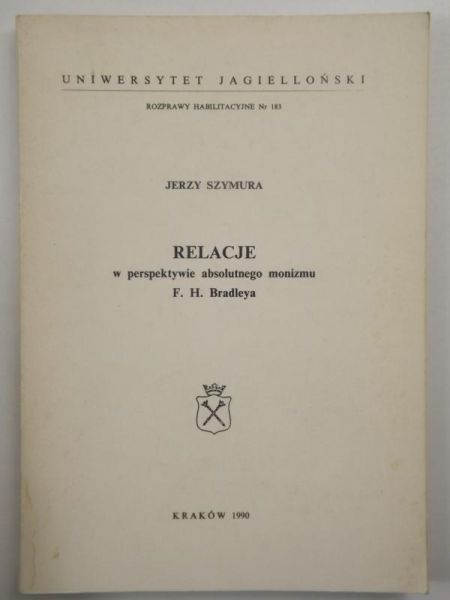 Szymura Jerzy - Relacje w perspektywie absolutnego monizmu F. H. Bradleya