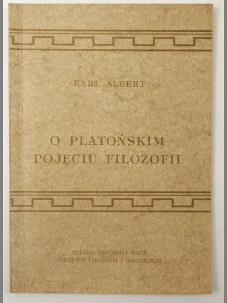 Albert Karl - O platońskim pojęciu filozofii