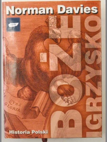 Davies Norman - Boże igrzysko. Historia Polski