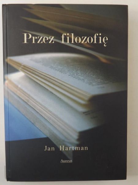 Hartman Jan - Przez filozofię