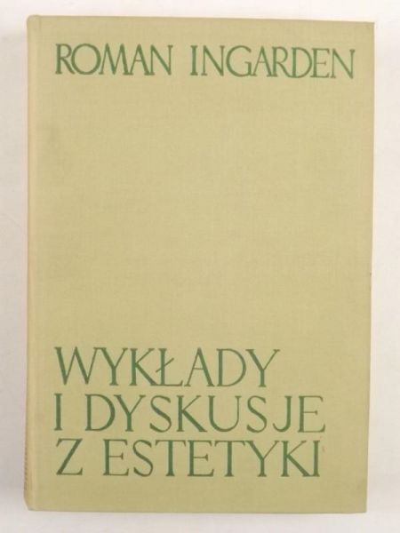 Ingarden Roman - Wykłady i dyskusje z estetyki