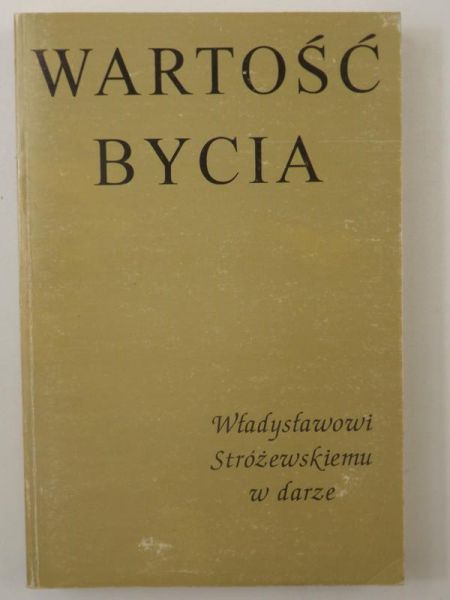 Wartość bycia. Władysławowi Stróżewskiemu w darze
