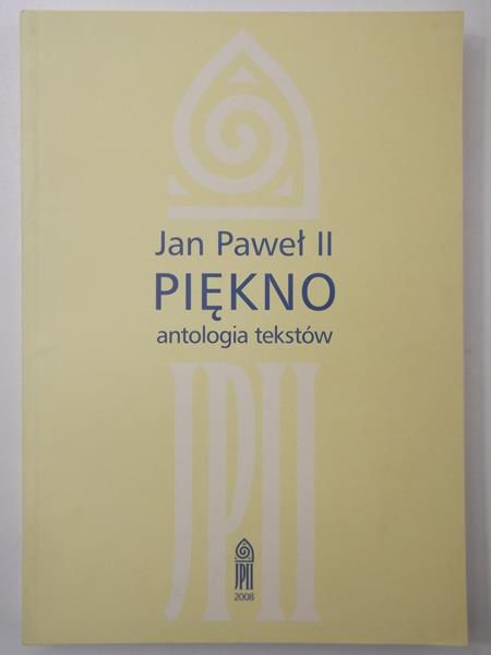 Jan Paweł II - Piękno. Antologia tekstów