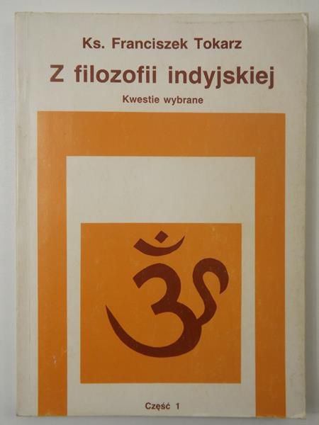Z filozofii indyjskiej. Kwestie wybrane, Cz. I