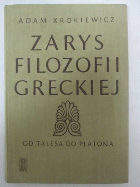 Krokiewicz Adam - Zarys filozofii greckiej