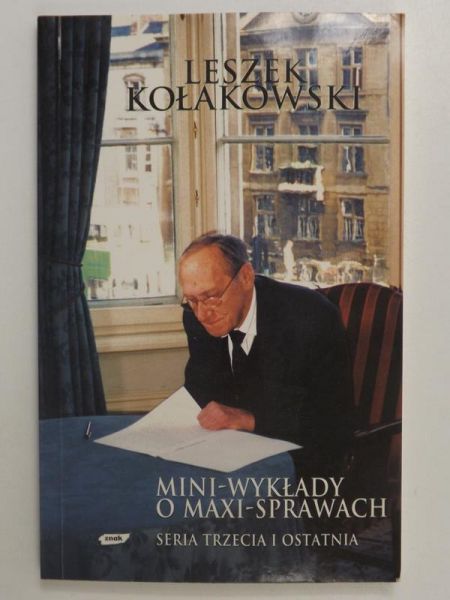 Kołakowski Leszek - Mini-wykłady o maksi-sprawach