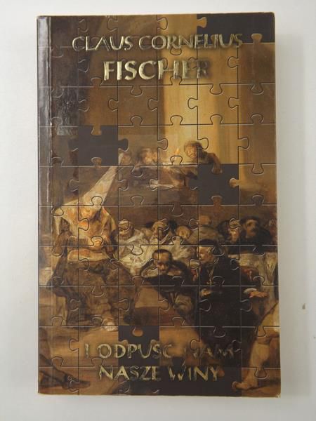 Fischer Claus Cornelius - I odpuśc nam nasze winy