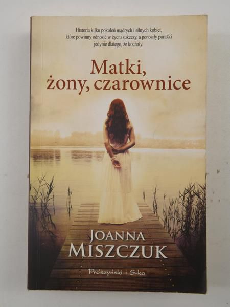 Miszczuk Joanna - Matki żony, czrownice