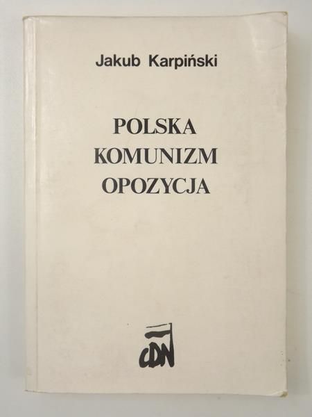 Karpiński Jakub - Polska komunizm opozycja