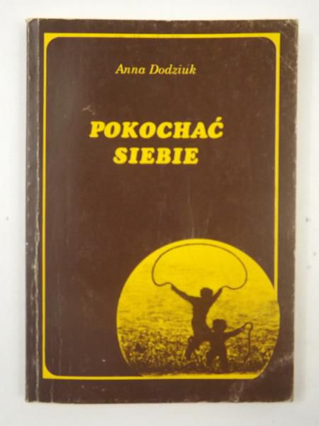 Dodziuk Anna - Pokochać siebie