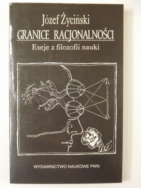 Granice racjonalności. Eseje z filozofii nauki