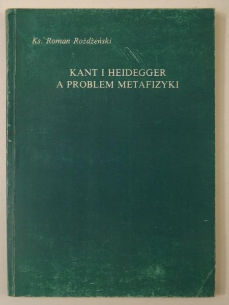 Kant i Heidegger a problem metafizyki