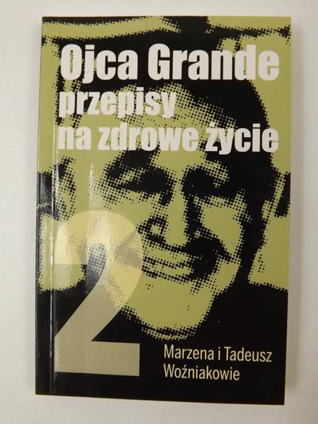 Woźnaskowe    - Ojca Grande przepsy na zdrowe życe, część II