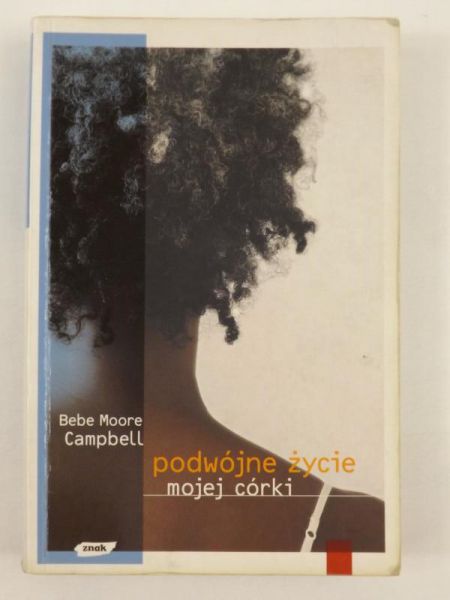 Campbell Bebe M.  - Podwójne życie mojej córki