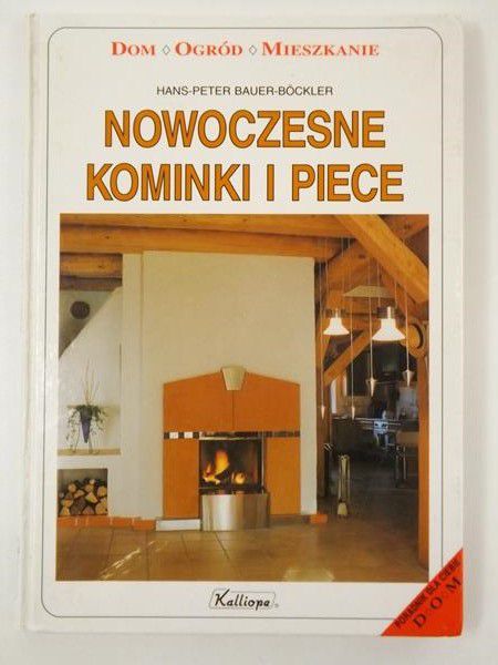 Bauer-Bockler Hans-Peter - Nowoczesne kominki i piece
