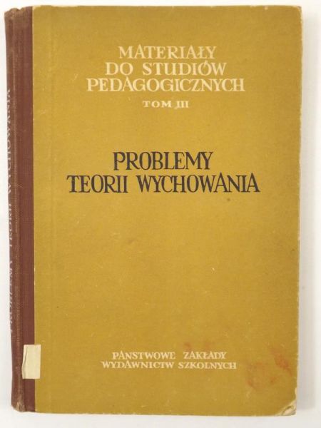 Problemy teorii wychowania. Materiały do studiów pedagogicznych